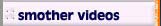 visit romanvideo.net - Smother Videos